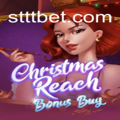 Descubra o Fascinante Mundo do Jogo ChristmasReachBonusBuy na STTbet.com
